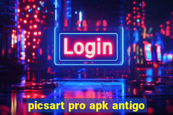 picsart pro apk antigo